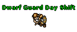 Dwarf Guard Day Shift.gif